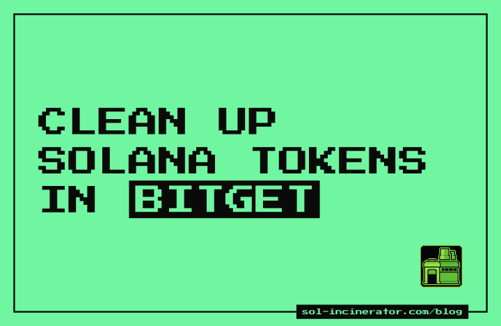 Clean Up Solana Tokens in Bitget Wallet and Reclaim SOL