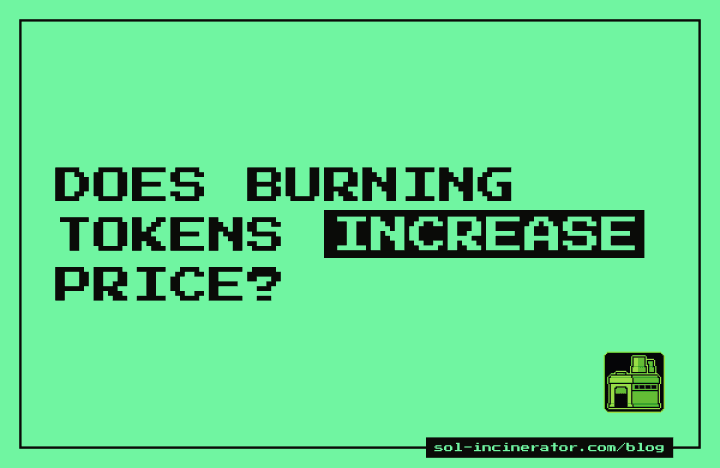 Does Burning Tokens Increase Price? What a Solana Burn Changes