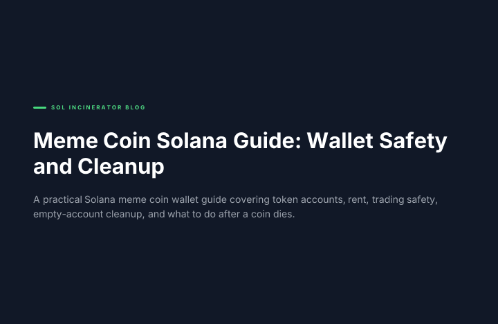 Meme Coin Solana Guide: Wallet Safety and Cleanup