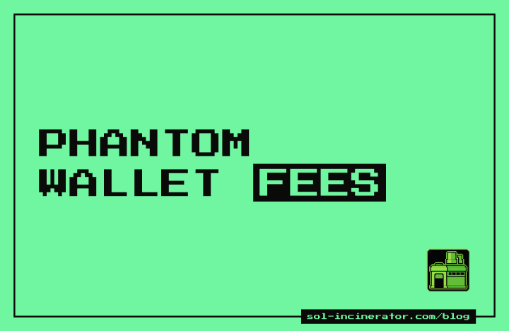 Phantom Wallet Fees: What Phantom Charges on Solana