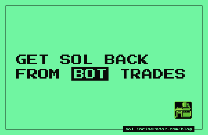 Reclaim SOL From Trading Bots for Your Next Trade