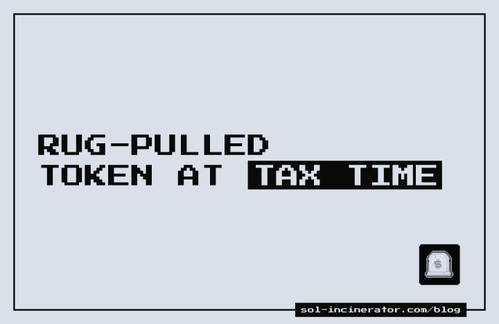 How to Handle a Rug-Pulled Solana Token at Tax Time