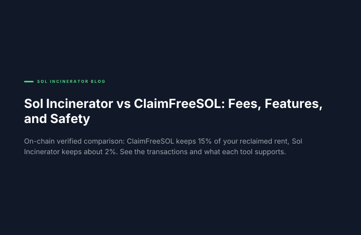 Sol Incinerator vs ClaimFreeSOL: Fees, Features, and Safety